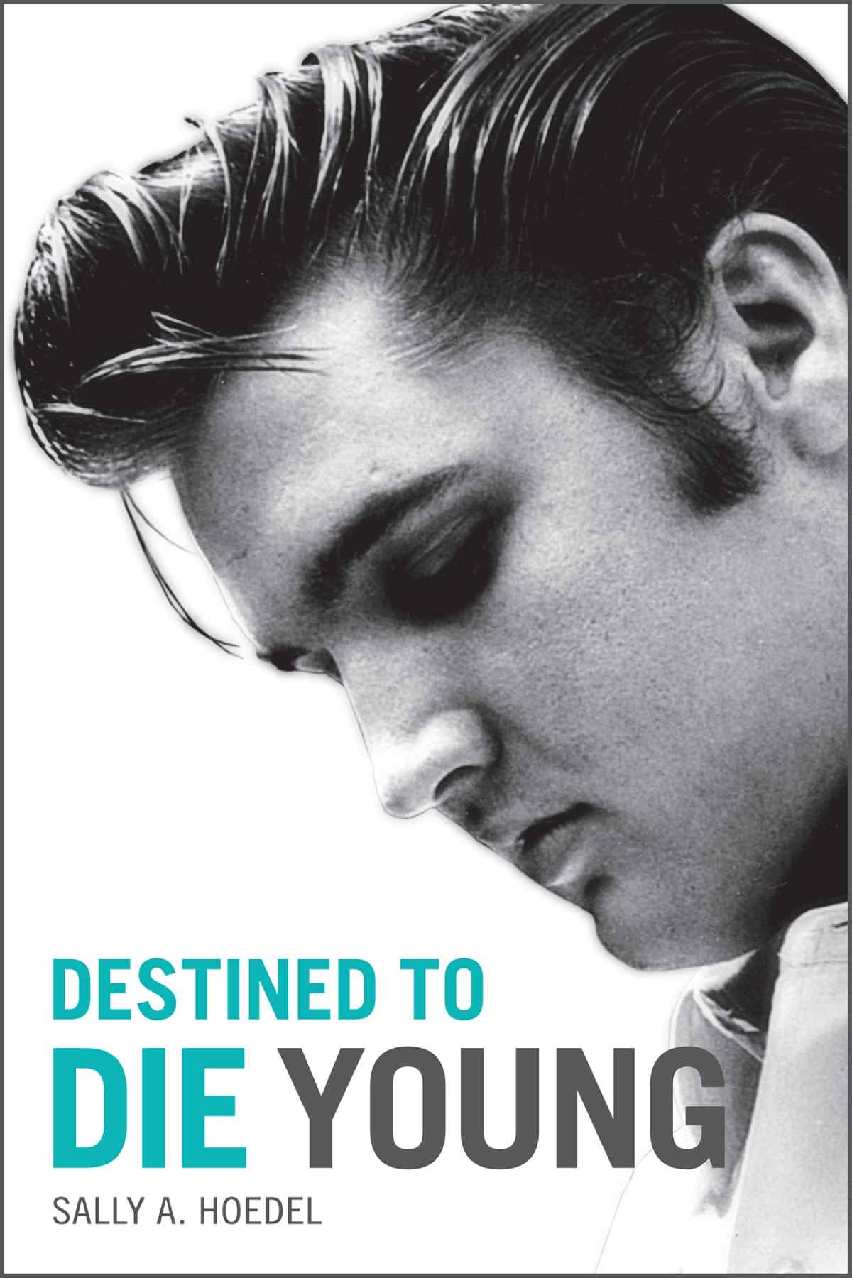 Elvis Detined To Die Young