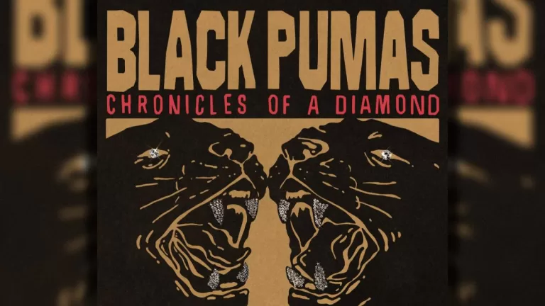 Black Pumas Chronicles Of A Diamond